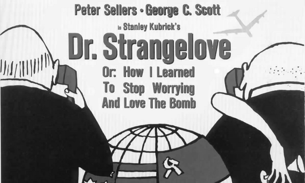 Film poster for "Dr. Strangelove Or: How I Learned to Stop Worrying and Love the Bomb"
