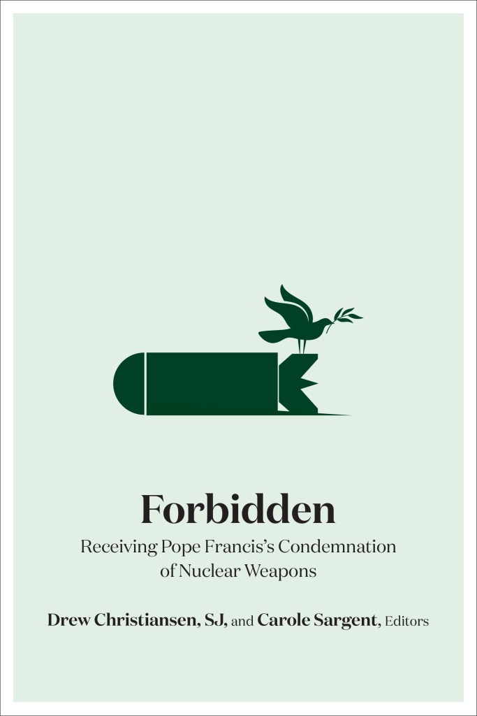 Cover of book "Forbidden: Receiving Pope Francis's Condemnation of Nuclear Weapons"